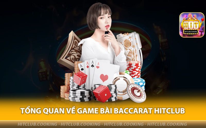 TONG-QUAN-VE-GAME-BAI-BACCARAT-HITCLUB